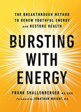 Bursting with Energy: The Breakthrough Method to Renew Youthful Energy and Restore Health, 2nd Edition