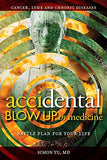 AcciDental Blow Up in Medicine: Battle Plan for Your Life