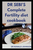 DR SEBI'S Complete Fertility diet cookbook