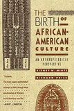 The Birth of African-American Culture: An Anthropological Perspective