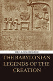 The Babylonian Legends of the Creation