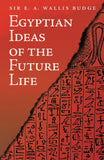 Egyptian Ideas of the Future Life