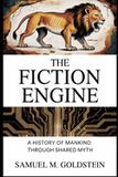 The Fiction Engine: A History of Mankind Through Shared Myth