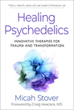 Healing Psychedelics: Innovative Therapies for Trauma and Transformation