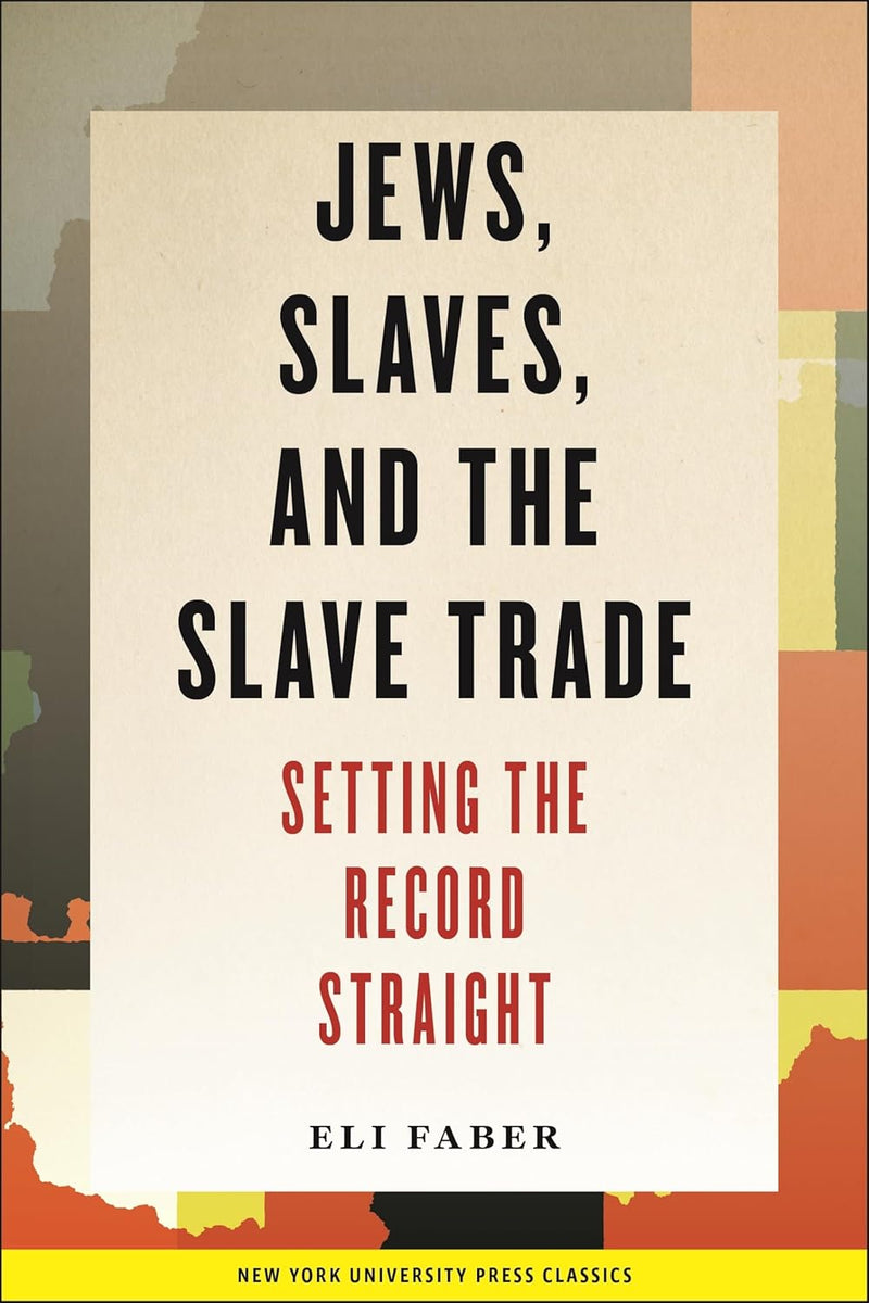 Jews, Slaves, and the Slave Trade: Setting the Record Straight (New Perspectives on Jewish Studies, 6)