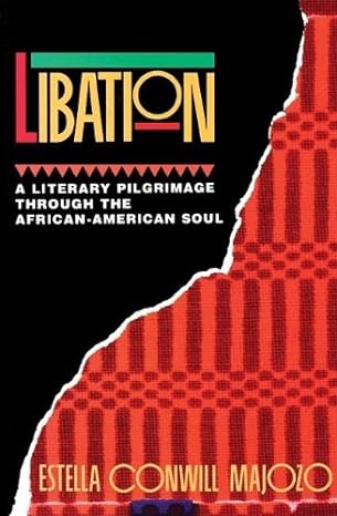 Libation: A Literary Pilgrimage Through the African-American Soul