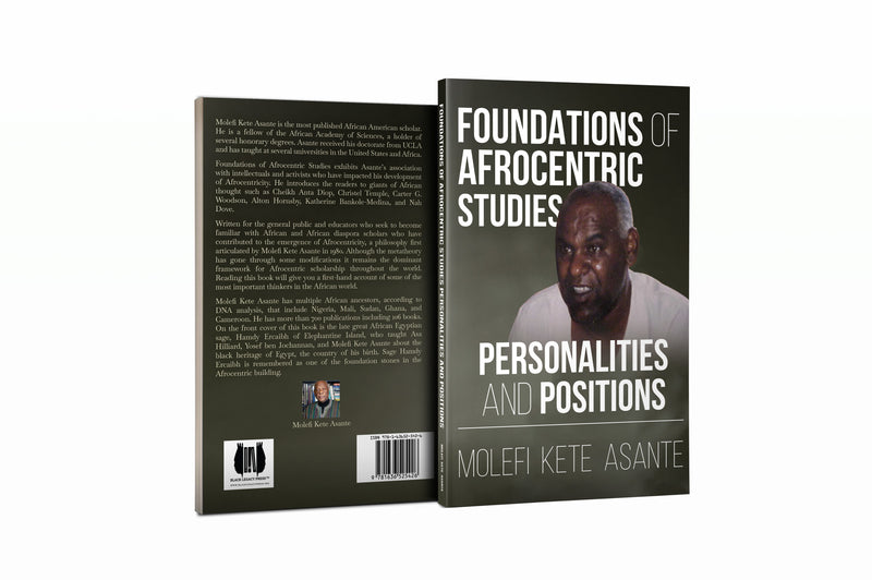 FOUNDATIONS OF AFROCENTRIC STUDIES: Personalities and Positions