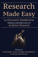 Research Made Easy: An Afrocentric Handbook for Students and Supervisors of Academic Research