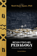 Revolutionary Pedagogy: Primer for Teachers of Black Children, Second Edition