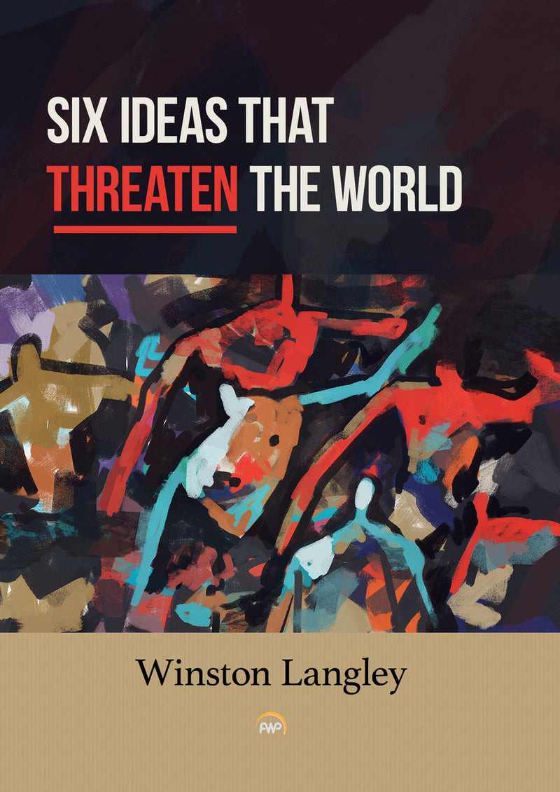 Six Ideas That Threaten the World