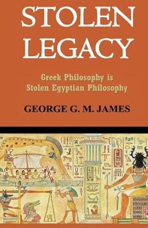 Stolen Legacy: The Egyptian Origins of Western Philosophy