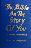 The Bible As The Story Of You: A Journey Into Light (Paperback)