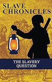 THE SLAVERY QUESTION BY JOHN LAWRENCE (The Slave Chronicles series)