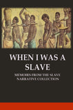 WHEN I WAS A SLAVE