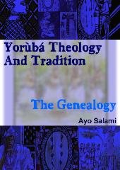 YORUBA THEOLOGY AND TRADITION: THE GENEALOGY