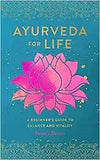 Ayurveda for Life: A Beginner's Guide to Balance and Vitality