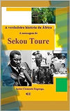 A Verdadeira História da África, da Guiné Equatorial: Mensagem de Sekou Touré