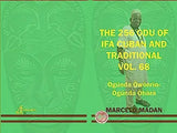 The 256 Odu of Ifa Cuban and Traditional Vol. 68 Ogunda Owonrin-Ogunda Obara