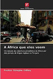 A África que eles veem