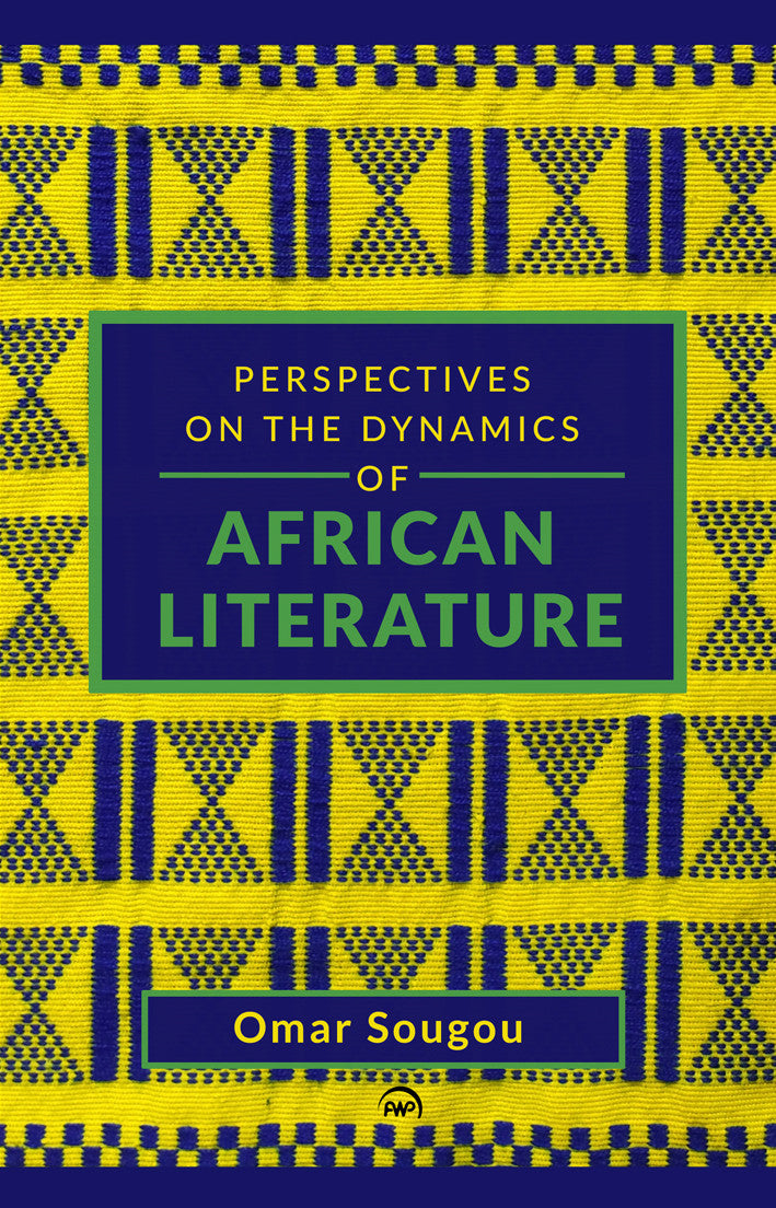 Perspectives on the Dynamics of African Literature by Omar Sougou