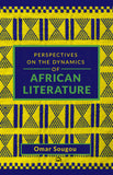 Perspectives on the Dynamics of African Literature by Omar Sougou