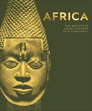 Africa: The Definitive Visual History of a Continent (DK Definitive Visual Histories)