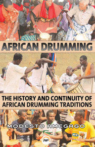 African Drumming: The History and Continuity of African Drumming Traditions