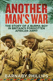 Another Man's War: The Story of a Burma Boy in Britain's Forgotten African Army (2ND ed.)