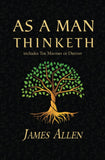 As a Man Thinketh - The Original 1902 Classic (includes The Mastery of Destiny) Reader's Library Classics)