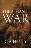 THE ASHANTI WAR