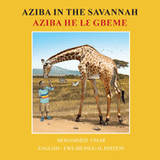 Aziba in the Savannah: English - Ewe Bilingual Edition