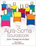 The Aura-Soma Sourcebook: Color Therapy for the Soul