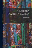 A Guerra D'africa Em 1895: Memorias