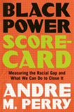 Black Power Scorecard: Measuring the Racial Gap and What We Can Do to Close It (HARDCOVER)