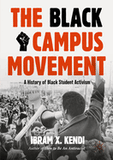 The Black Campus Movement: A History of Black Student Activism (Second 2025) (Contemporary Black History) (2ND ed.)