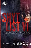 Shyt List 6: The Original Bitch Of Revenge Returns (The Cartel Publications Presents)