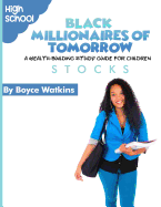 The Black Millionaires of Tomorrow: A Wealth-Building Study Guide for Children (High School): Stocks (Black Millionaires of Tomorrow: A Wealth-Building Study Guid #12)