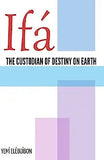 Ifá The Custodian of Destiny on Earth