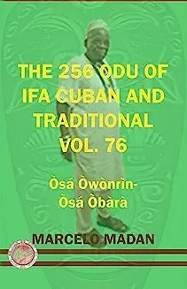 The 256 Odu of Ifa Cuban and Traditional Vol.76 Osa Owonrin-Osa Obara