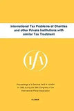 International Tax Problems of Charities and Other Private Institutions with Similar Tax Treatment