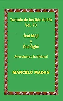 Tratado de Los Odu de Ifa Cubano Y Tradicional Vol. 73 Osa Meji-Osa Ogbe