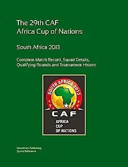 2013 Africa Cup of Nations: Complete Tournament Record