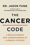 The Cancer Code: Understanding Cancer as an Evolutionary Disease (The Wellness Code #3)