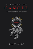 4 Paths of Cancer: A Journey Through Myths, Grief, Hope, Love