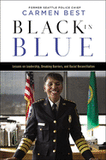 Black in Blue: Lessons on Leadership, Breaking Barriers, and Racial Reconciliation (Paperback)