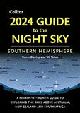 2024 Guide to the Night Sky Southern Hemisphere: A Month-By-Month Guide to Exploring the Skies Above Australia, New Zealand and South Africa