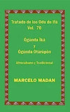 Tratado de Los Odu de Ifa Vol. 70 Ogunda Ika-Ogunda Oturupon: Cubano Y Tradicional