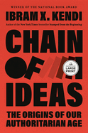 Chain of Ideas: The Origins of Our Authoritarian Age