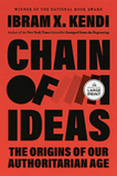 Chain of Ideas: The Origins of Our Authoritarian Age