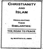 Christianity and Islam: Highlighting Their Similarities the Road to Peace